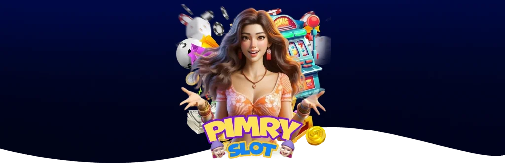 pimry slot by พิมรี่ สล็อต